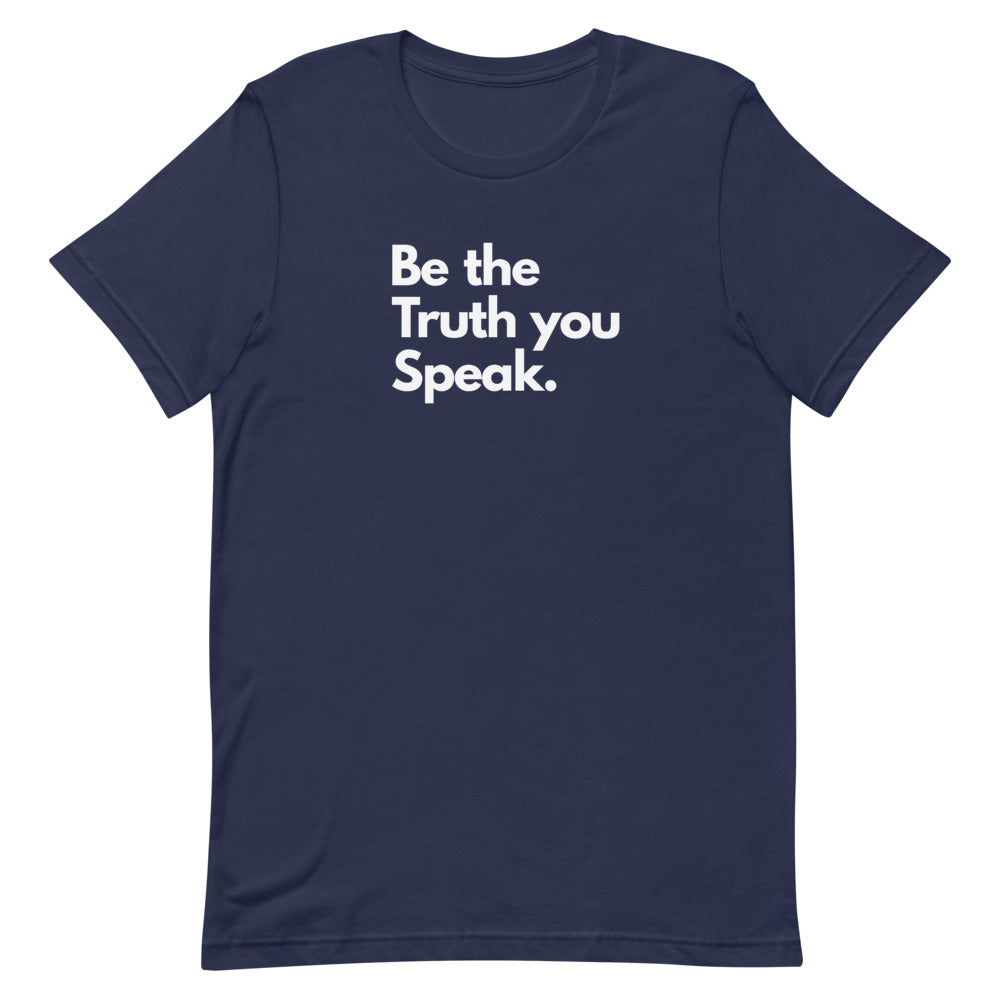 Be the Truth You Speak