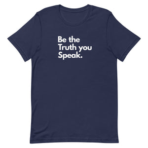 Be the Truth You Speak