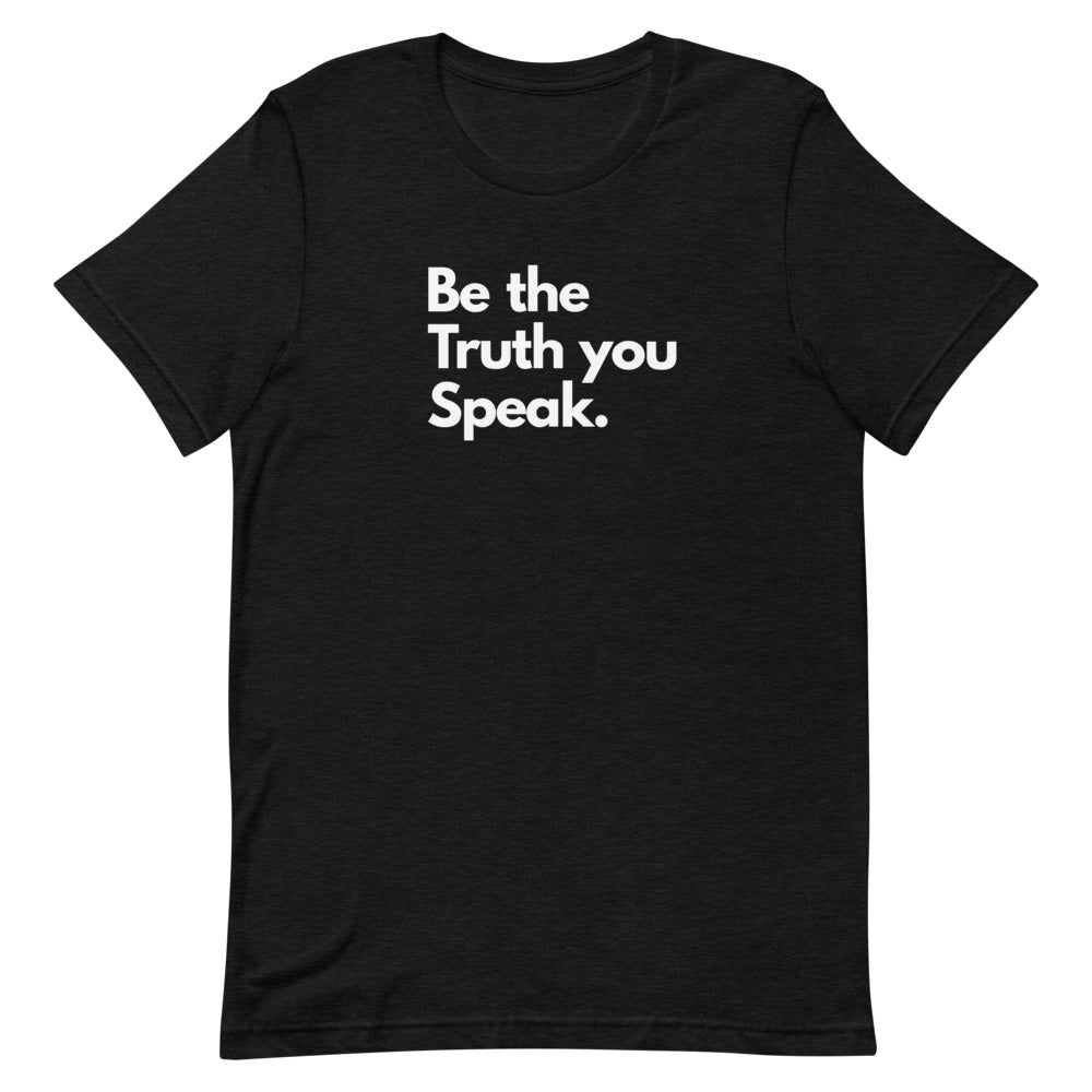 Be the Truth You Speak