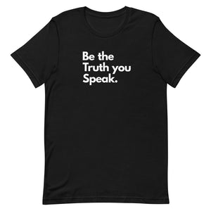 Be the Truth You Speak